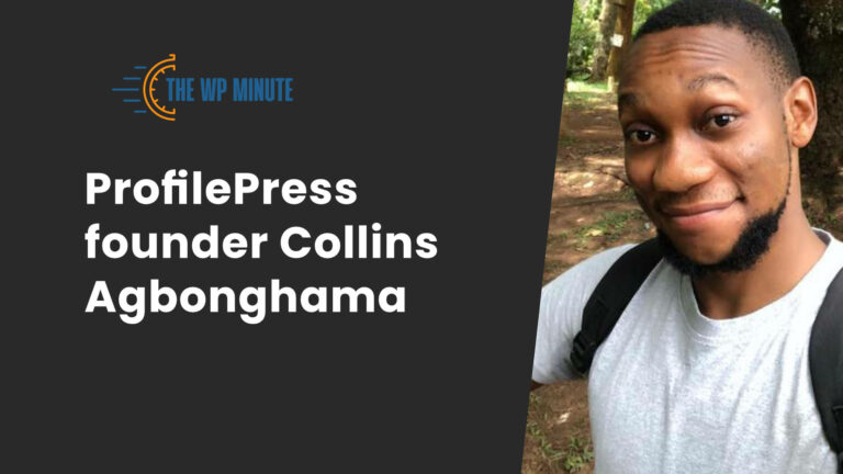 Interview with Collins Agbonghama of ProfilePress (Formerly WP User Avatar)